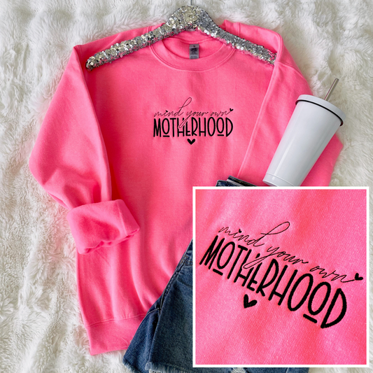 PREORDER: Mind Your Own Motherhood Embroidered Sweatshirt in Assorted Colors