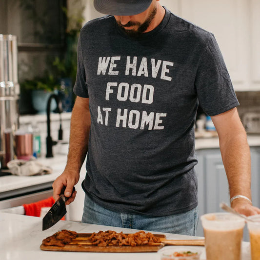 PREORDER: We Have Food at Home Graphic Tee